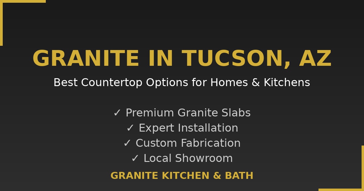 Granite Tucson AZ Best Countertops